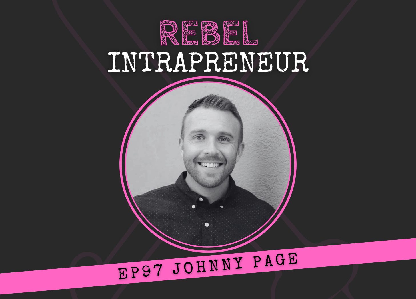 Johnny Page 2X CEO, “I’m the definition of intrapreneur” Johnny Page 2X CEO, “I’m the definition of intrapreneur”