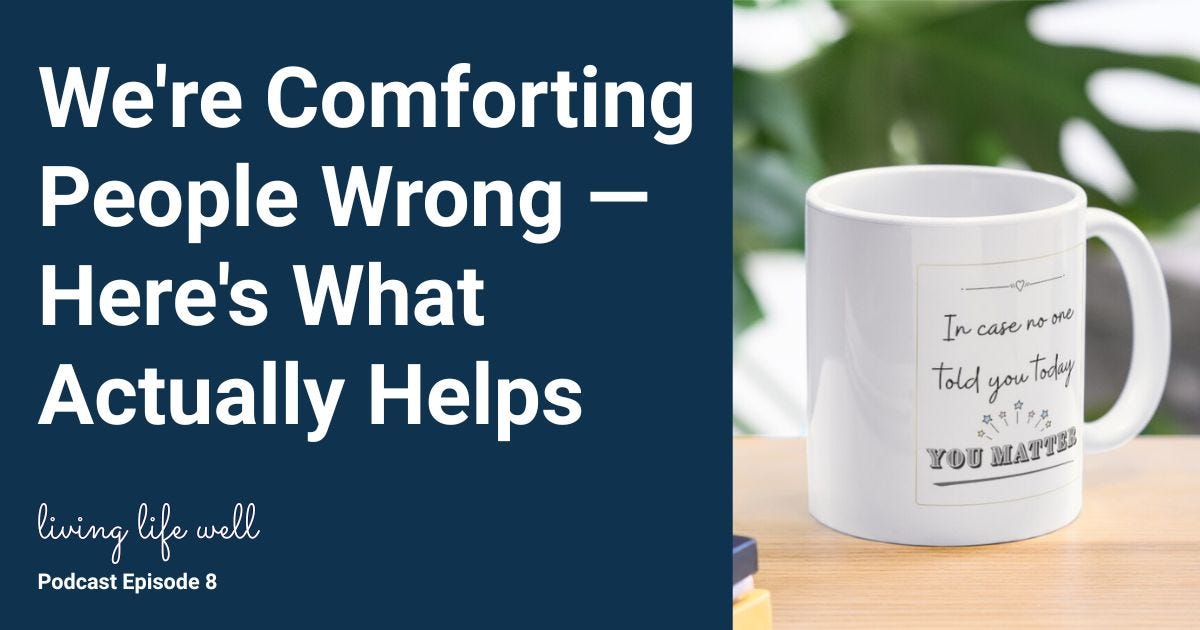 #8 How to Comfort Someone who is Hurting episode artwork