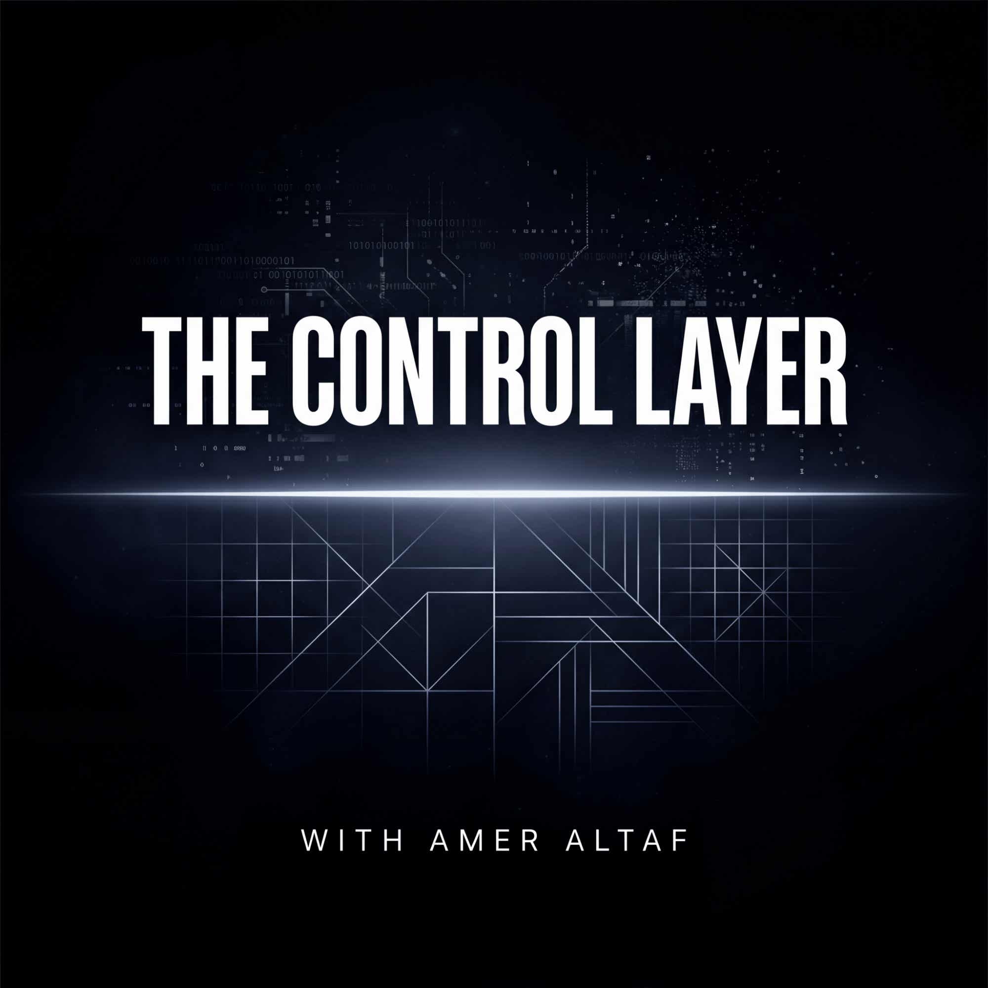 The Control Layer with Amer Altaf podcast artwork