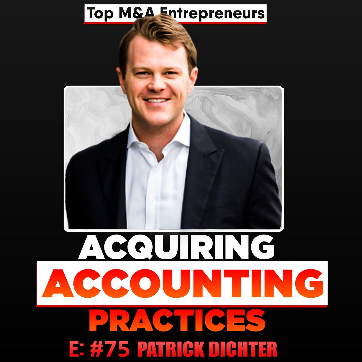 Acquiring Accounting Practices - Patrick Dichter Top M&A Entrepreneurs