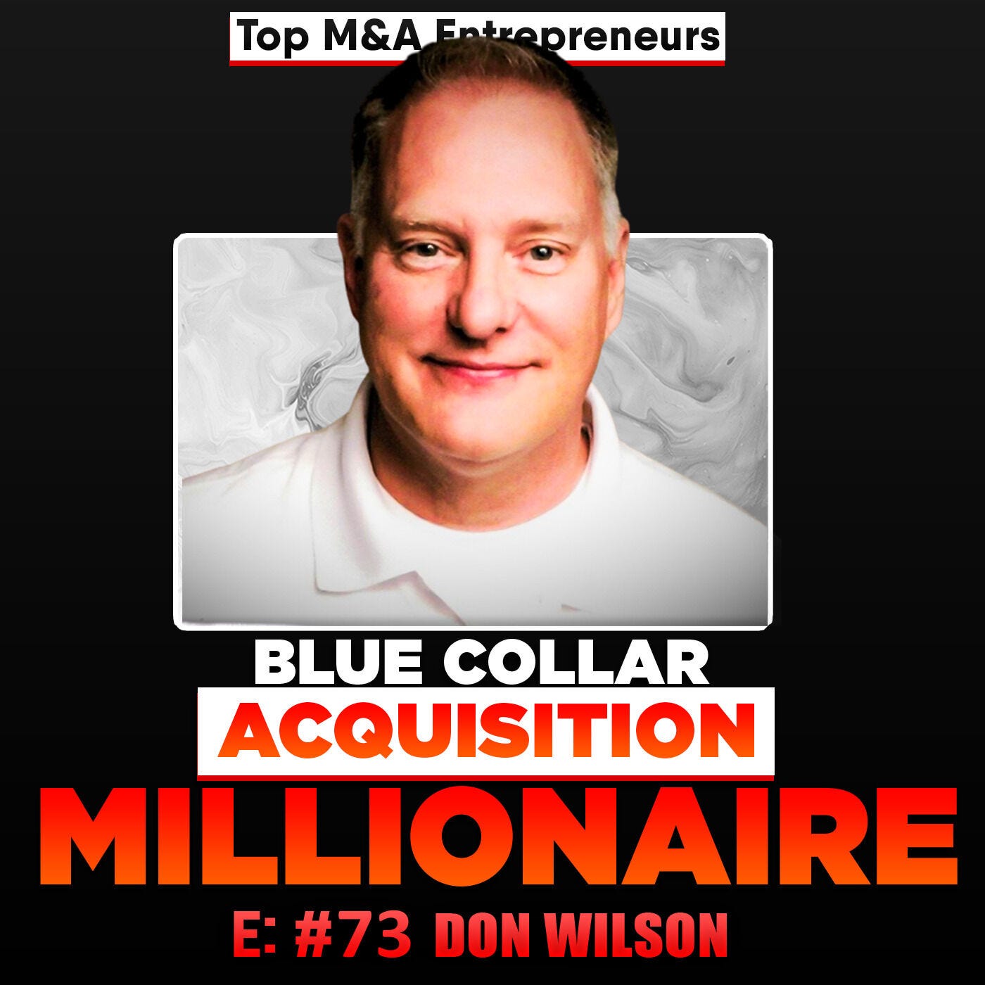 Blue Collar Serial Acquisition Millionaire - Don Wilson - How he did start small to millionaire
