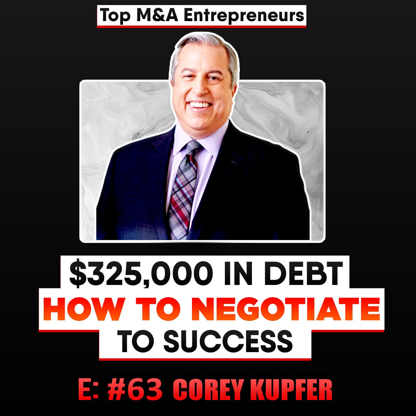 $325,000 debt mess to client message, Corey Kupfer Attorney, Deal-Maker, Author E: 63 Top M&A