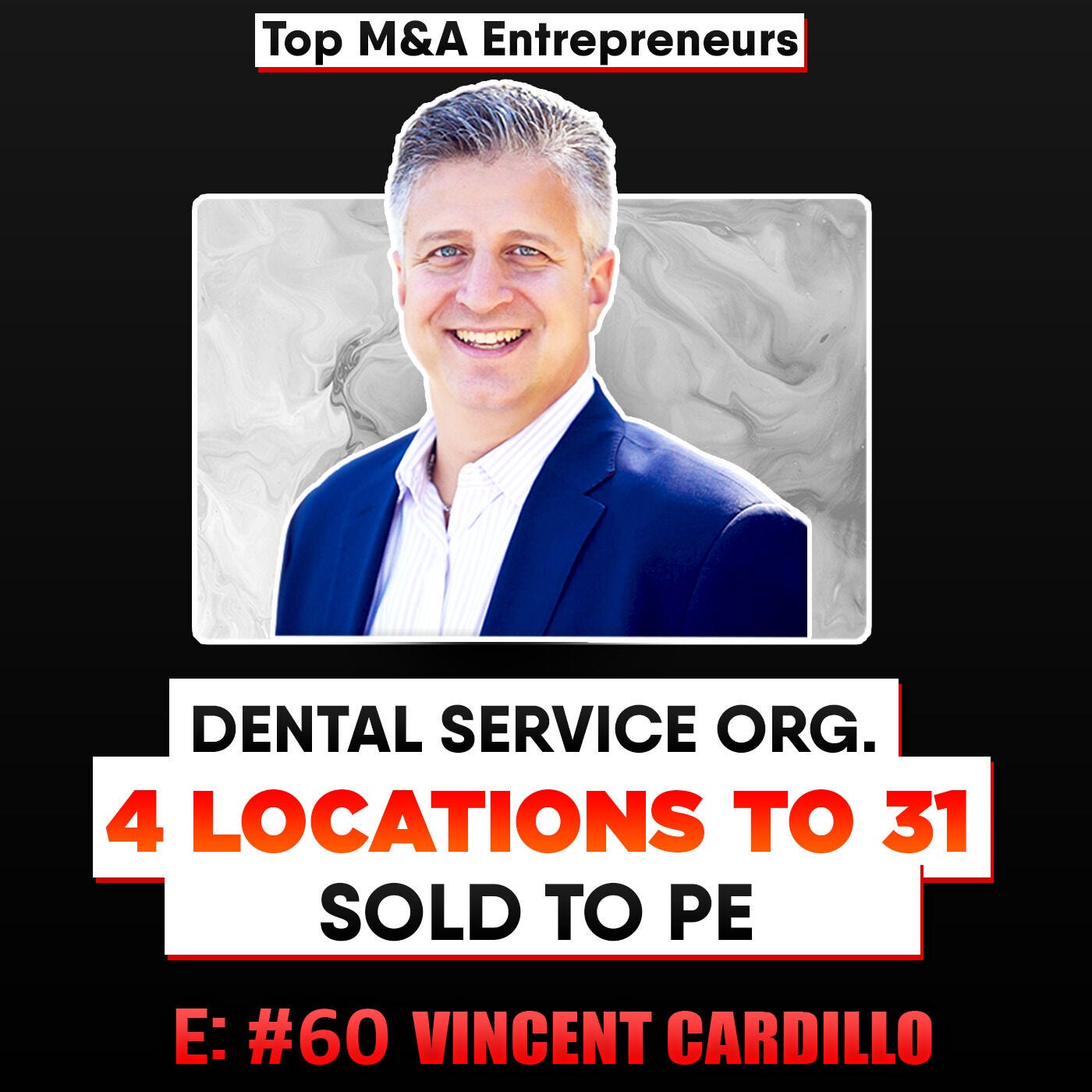 Grew 4 Dental Locations to 31then sold to PE - Vincent Cardillo CEO of Maeva Dental Advisors
