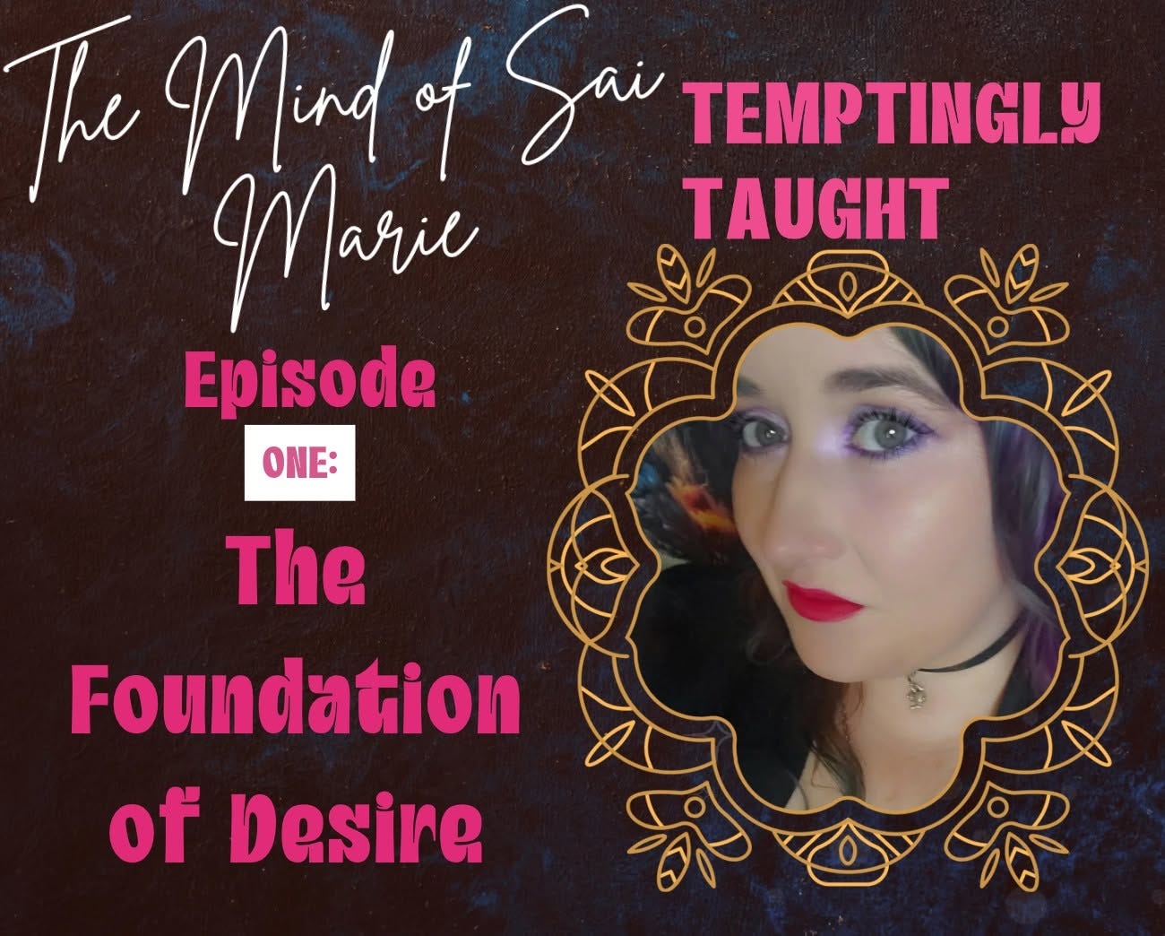 Temptingly Taught | Episode 1: The Foundation of Desire