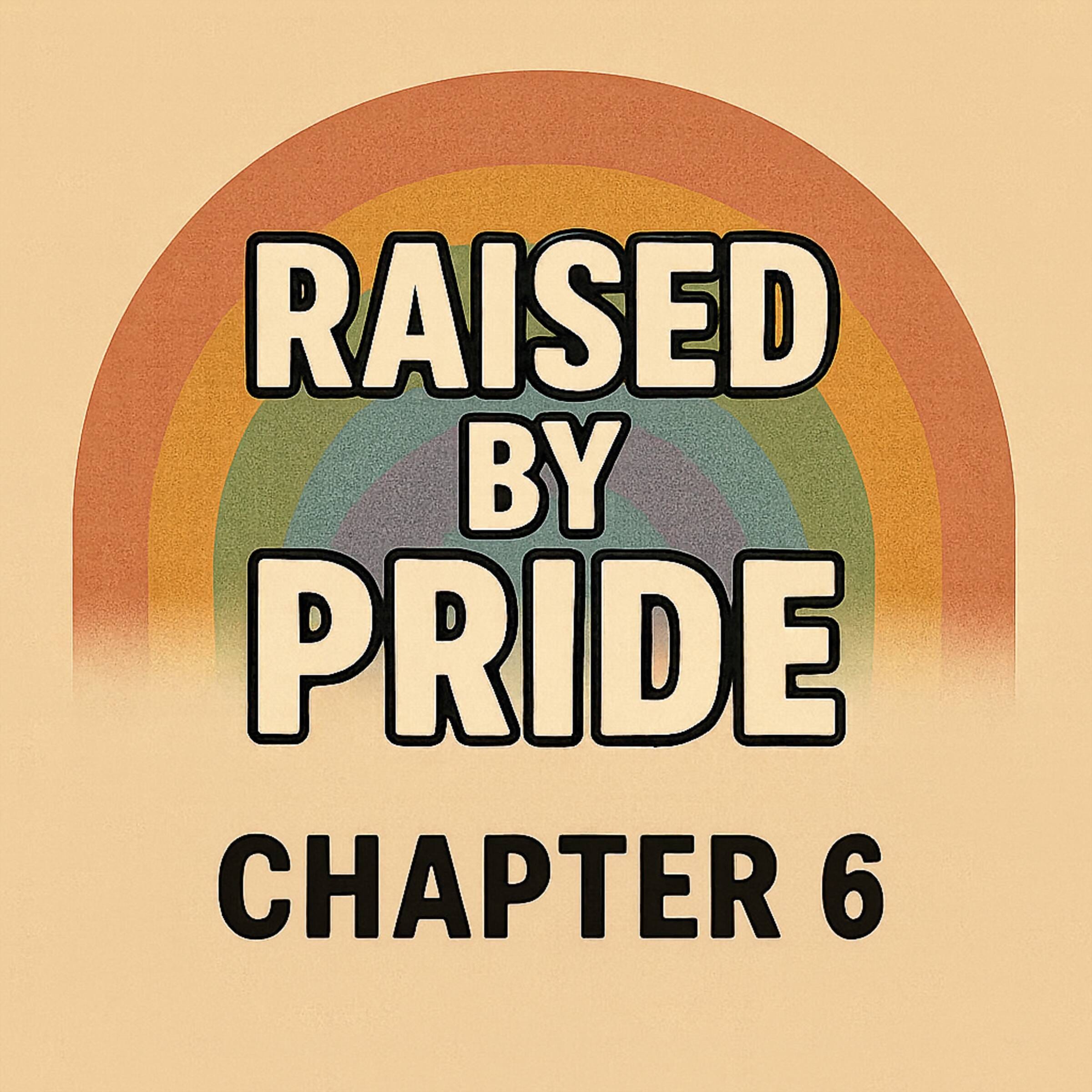 Raised by Pride - Chapter 6 episode artwork
