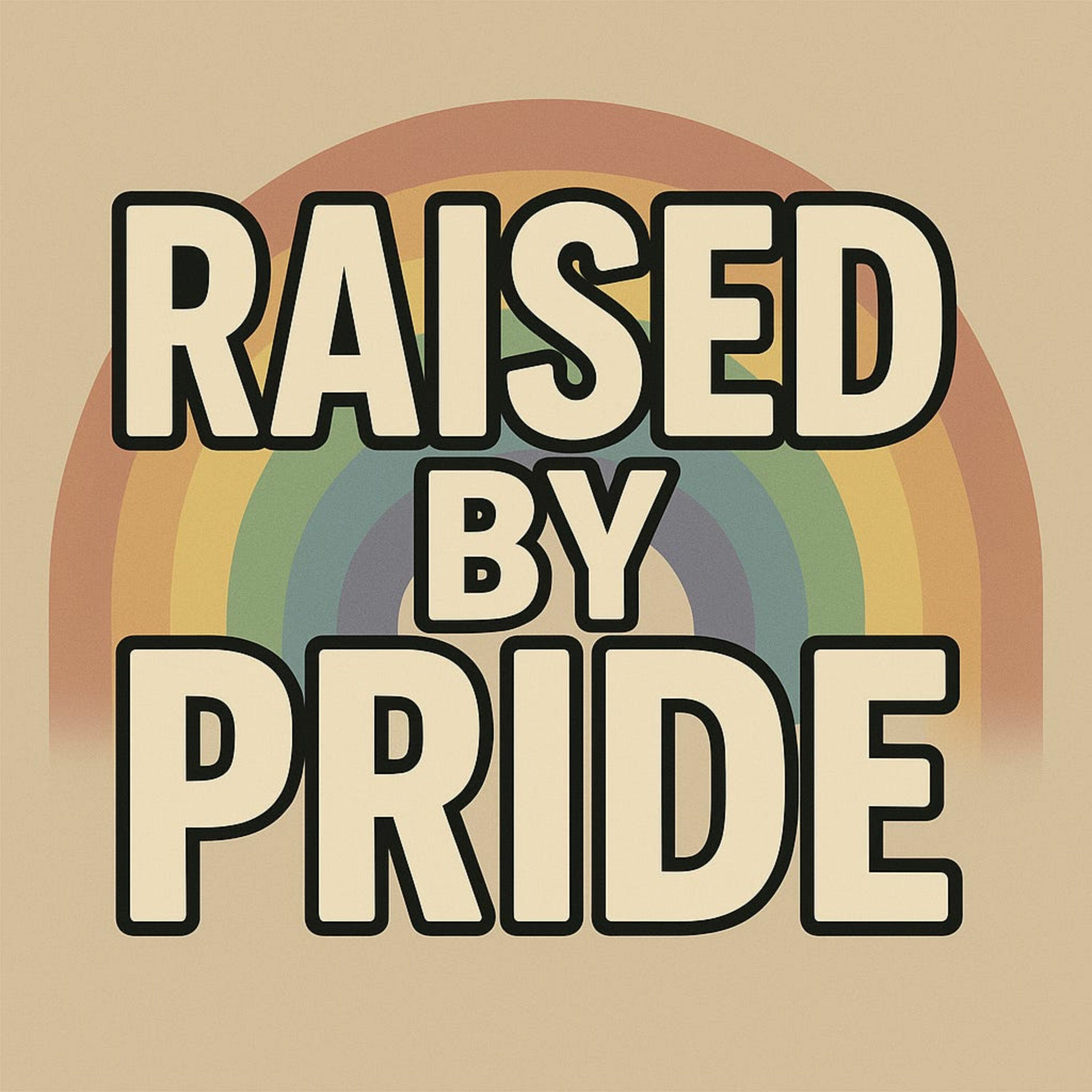 I Was Raised By Pride episode artwork