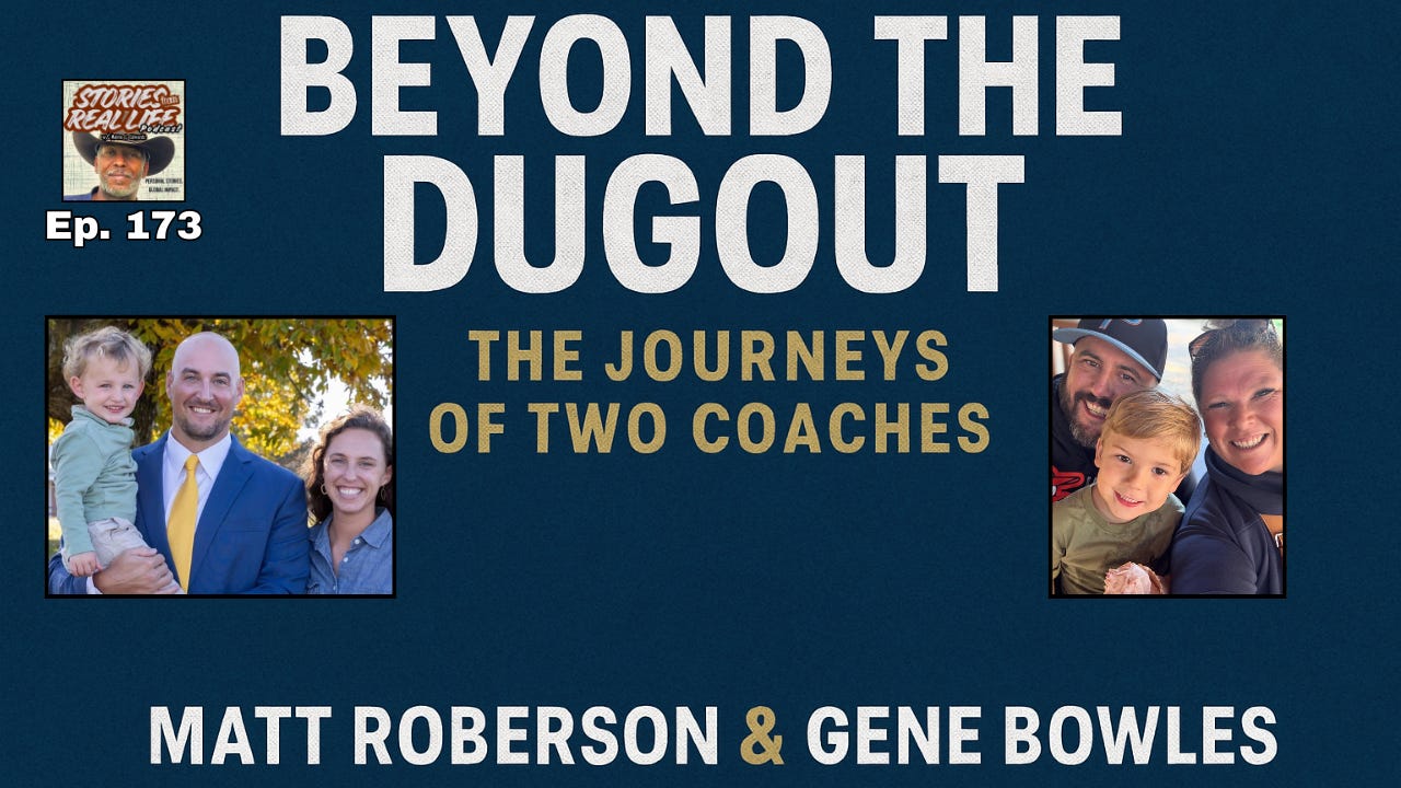 Ep. 173 - Matt Roberson & Gene Bowles: Beyond The Dugout