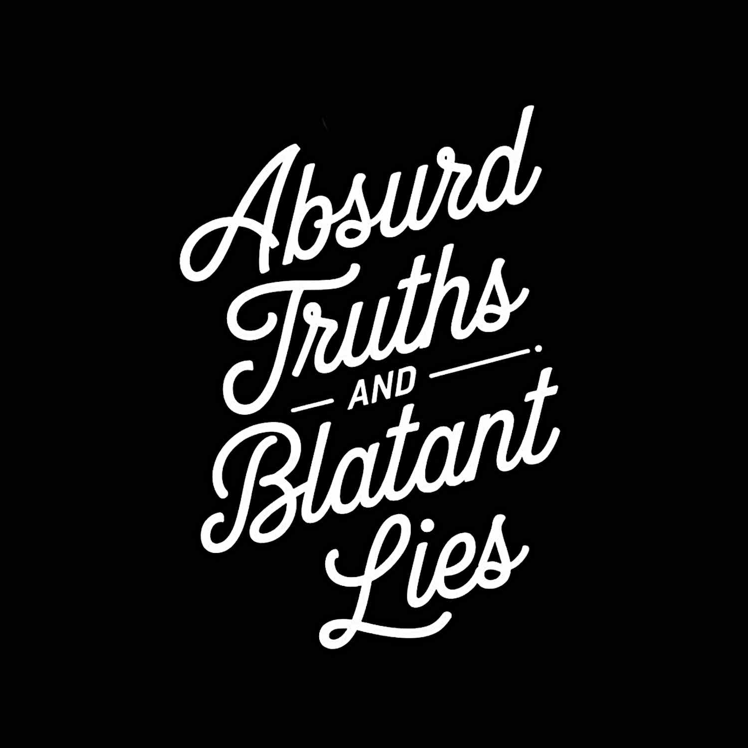 Absurd Truths and Blatant Lies Pod Cast cover art