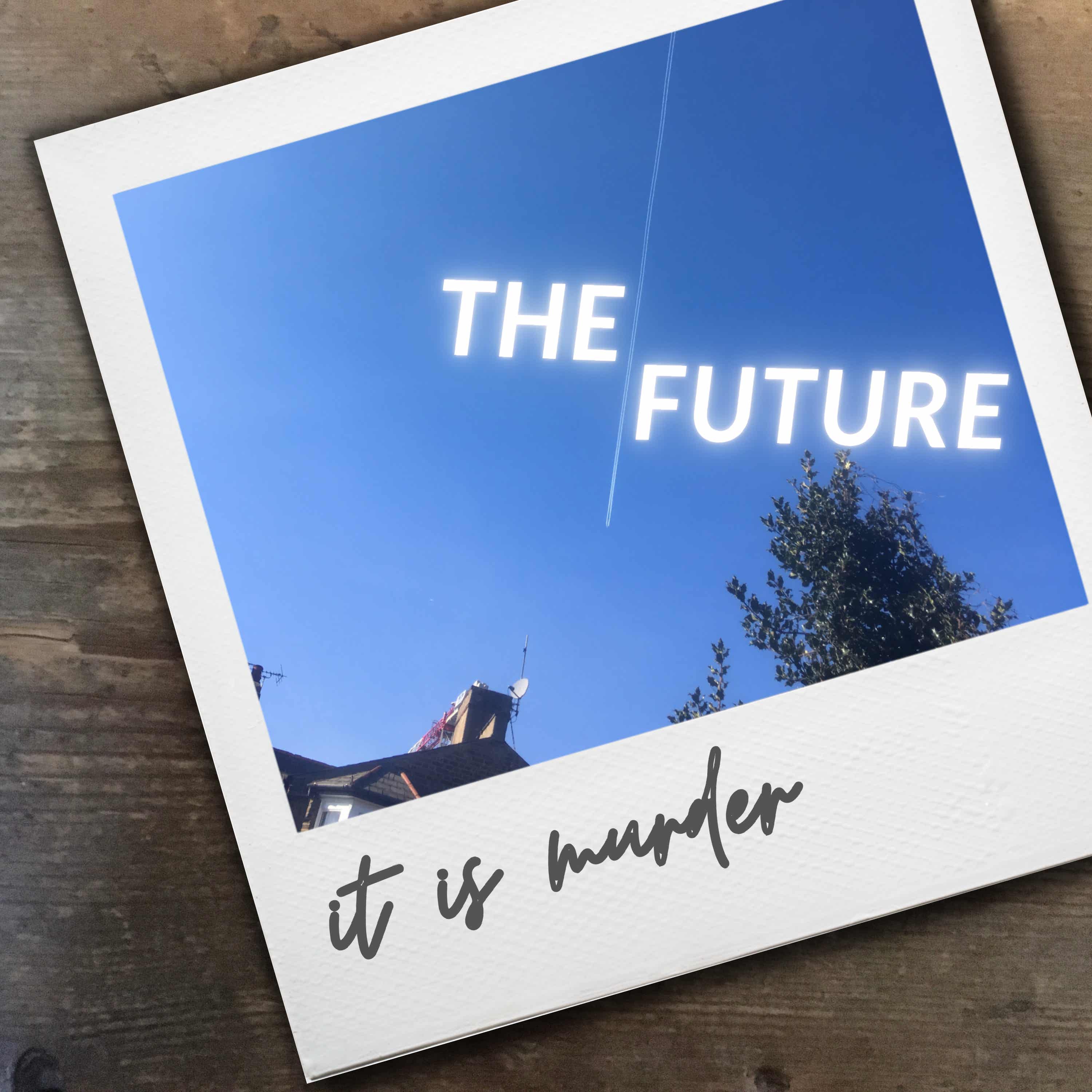 The Future It Is Murder podcast artwork