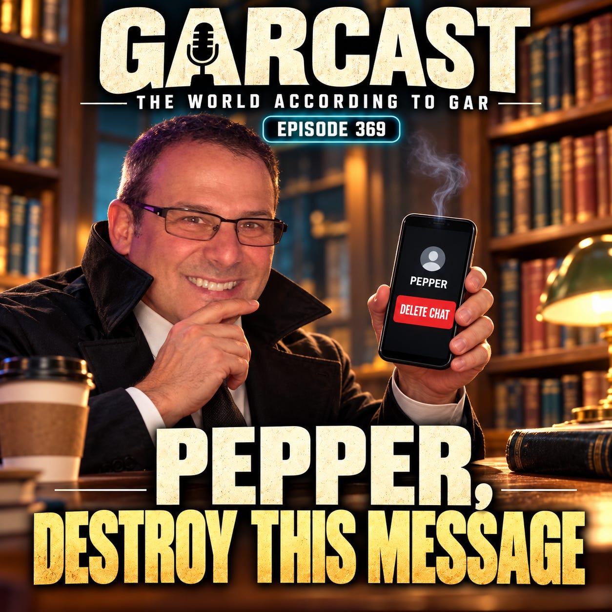 Episode 369 — Pepper, Destroy This Message
