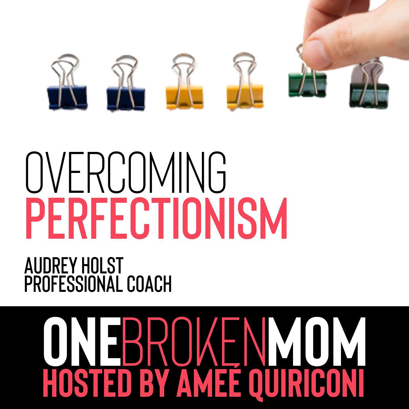 Overcoming Perfectionism with Audrey Holst