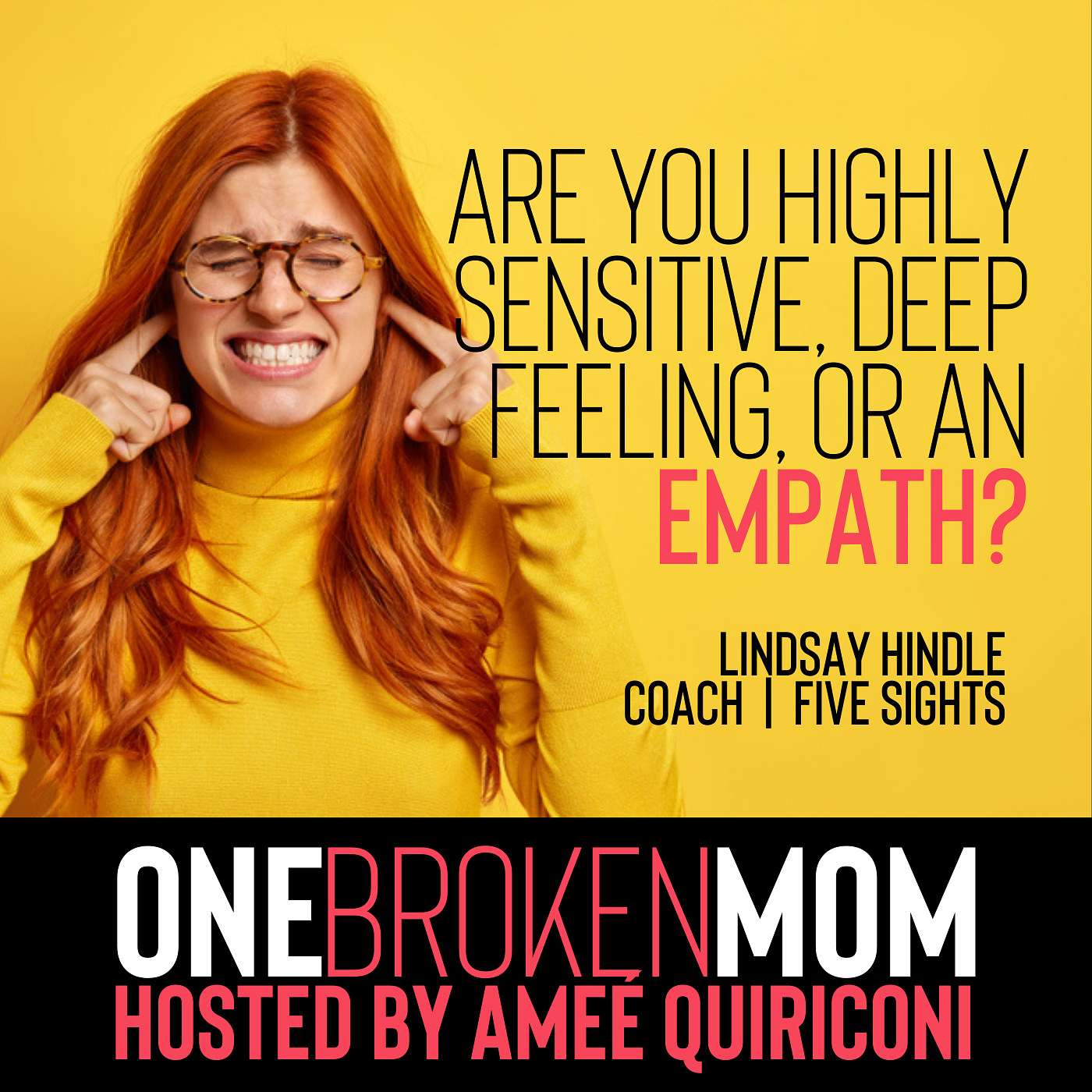 Are You Highly Sensitive, Deep Feeling, or Empathic with Lindsay Hindle
