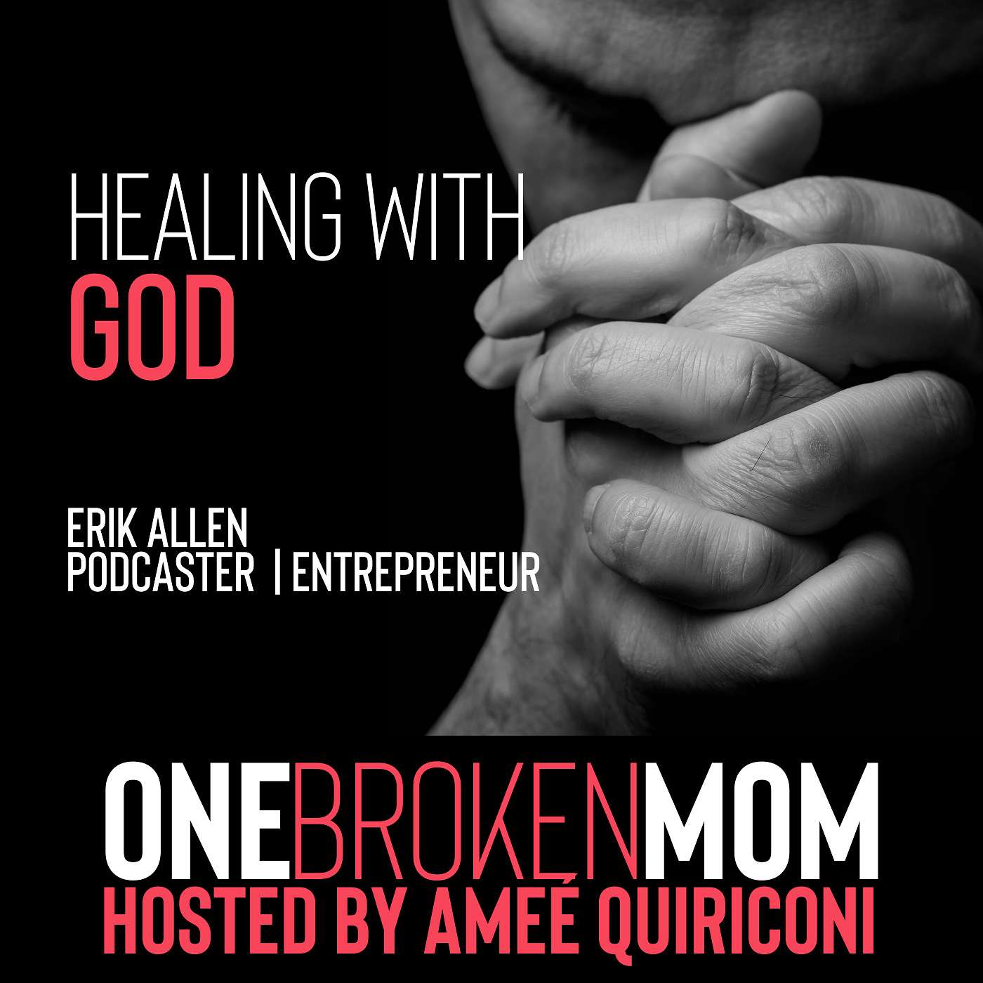 Healing with God with Erik Allen