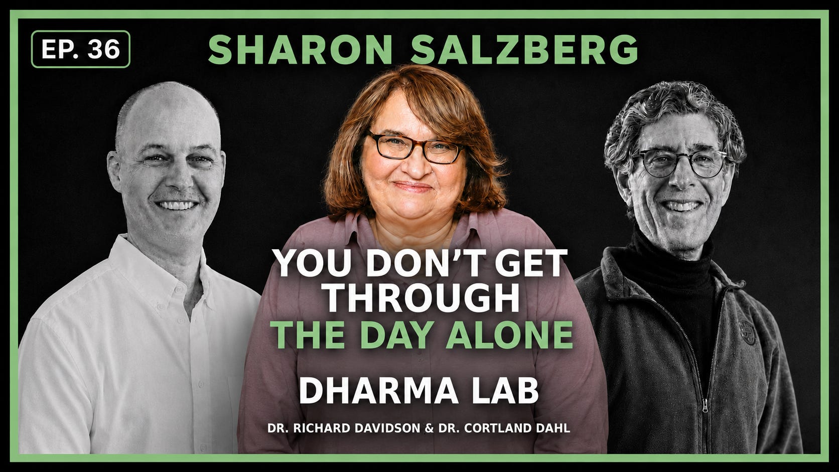 You Don't Get Through The Day Alone - Sharon Salzberg on DL Ep. 36