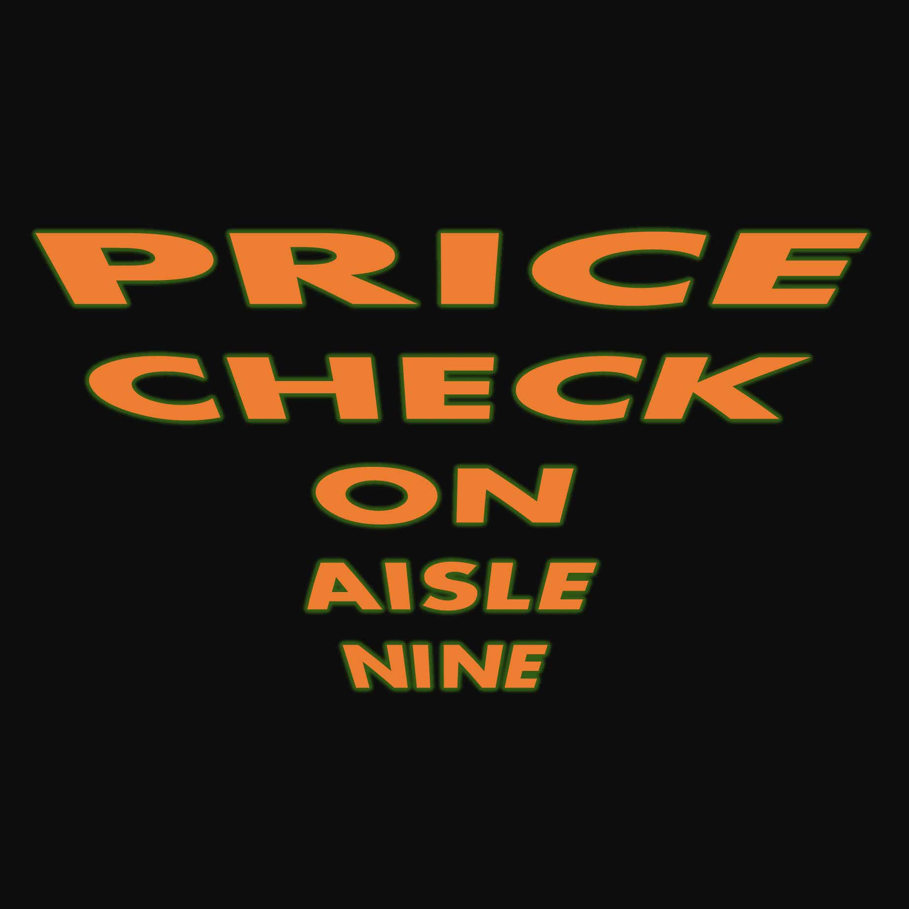 Price Check on Aisle Nine