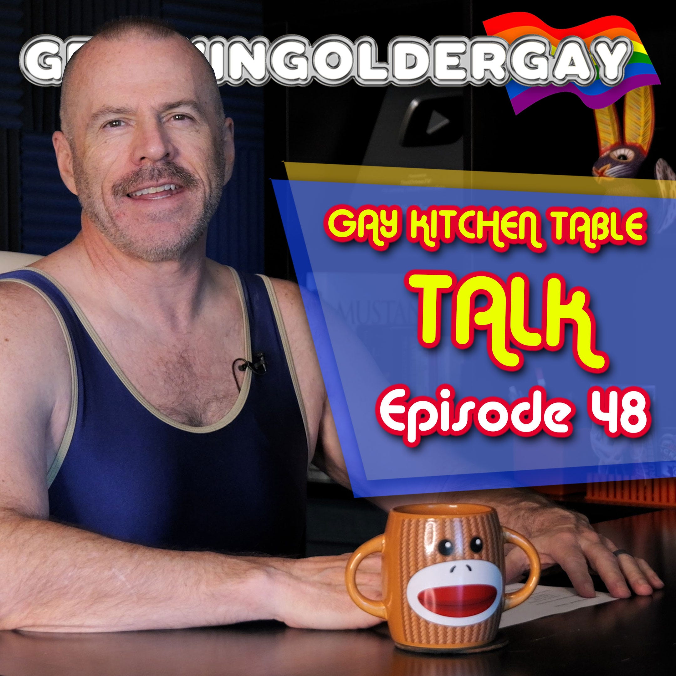 Gay Kitchen Table Talk: Episode 48
