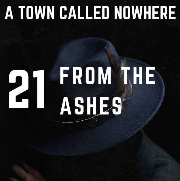 Nowhere Ch. 21 - From The Ashes