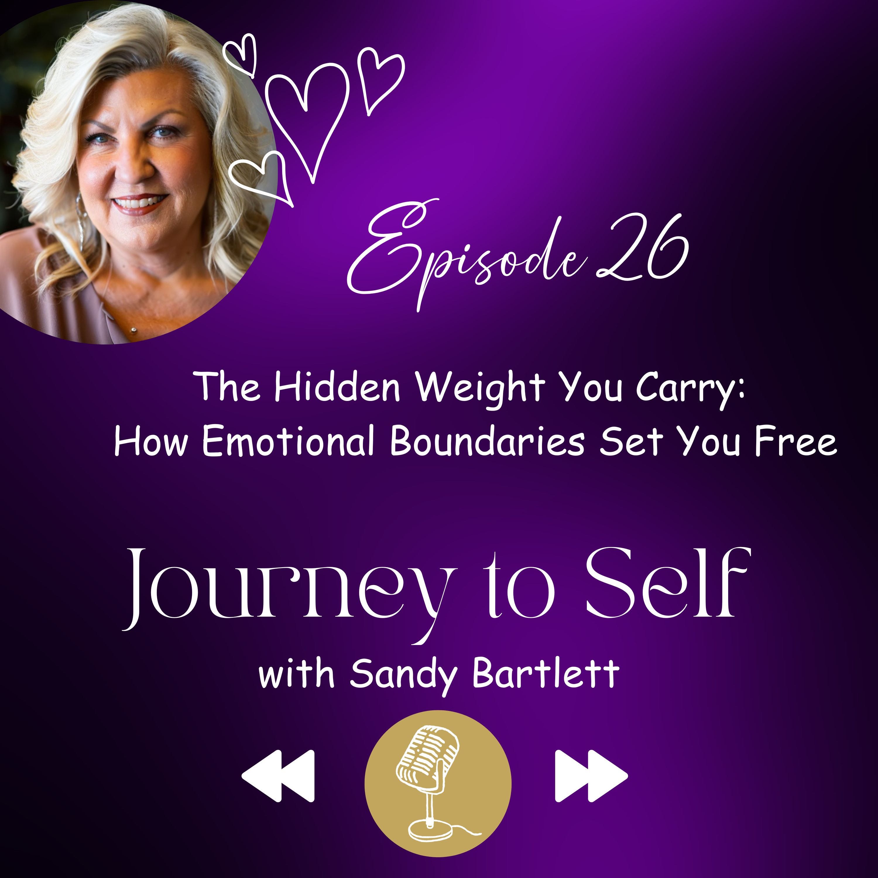 Episode 26 - The Hidden Weight You Carry: How Emotional Boundaries Set You Free episode artwork