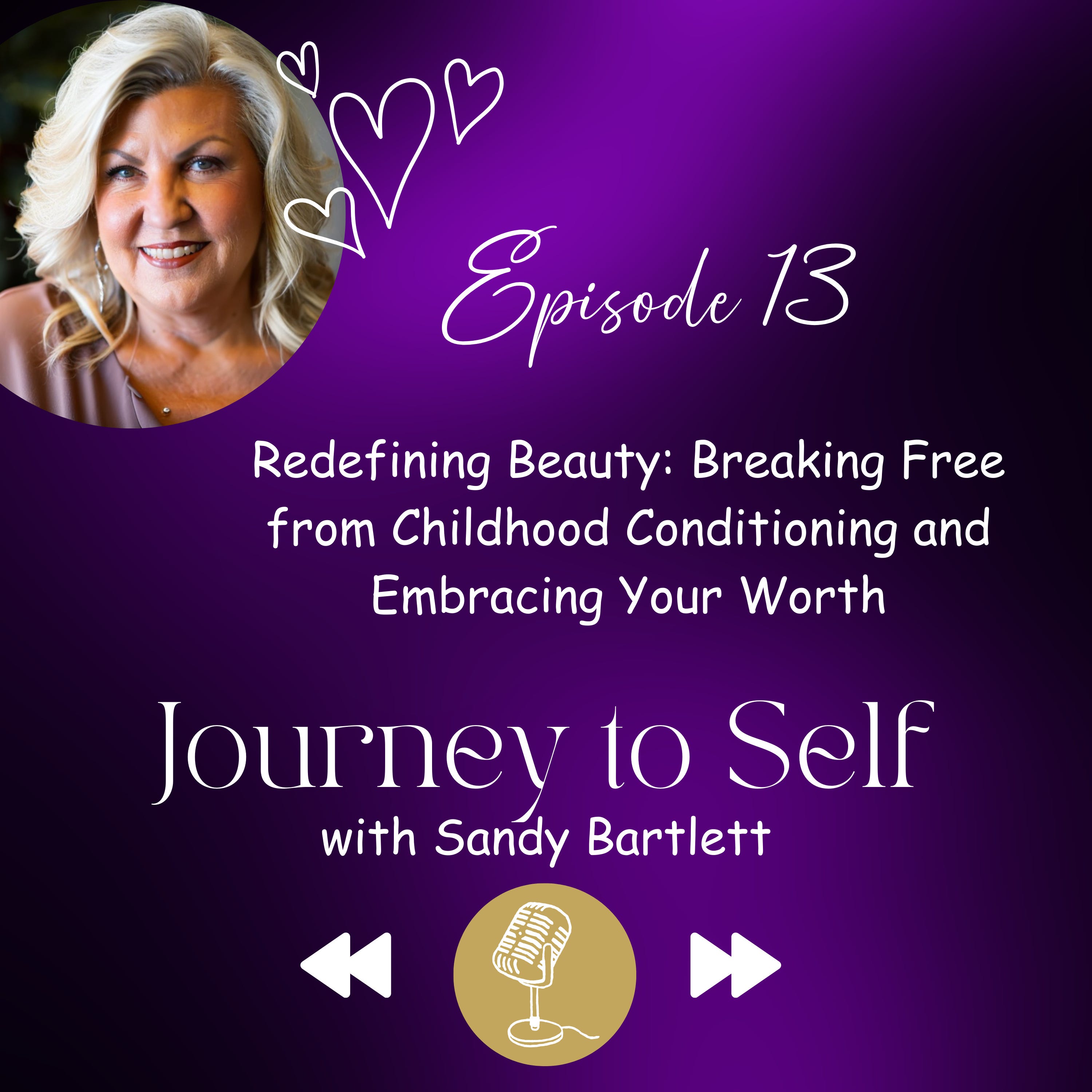 Episode 13: Redefining Beauty: Breaking Free from Childhood Conditioning and Embracing Your Worth episode artwork