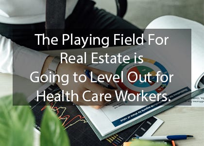 The Playing Field For Real Estate is Going to Level Out for Health Care Workers. episode artwork