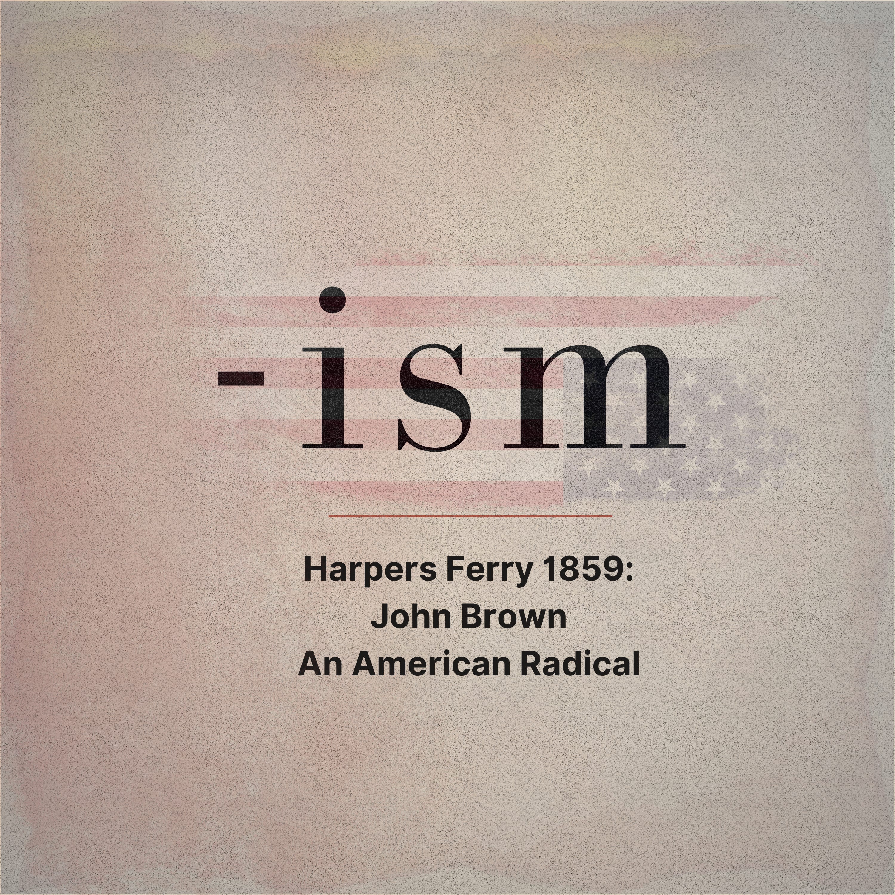 Harpers Ferry 1859: John Brown, An American Radical episode artwork