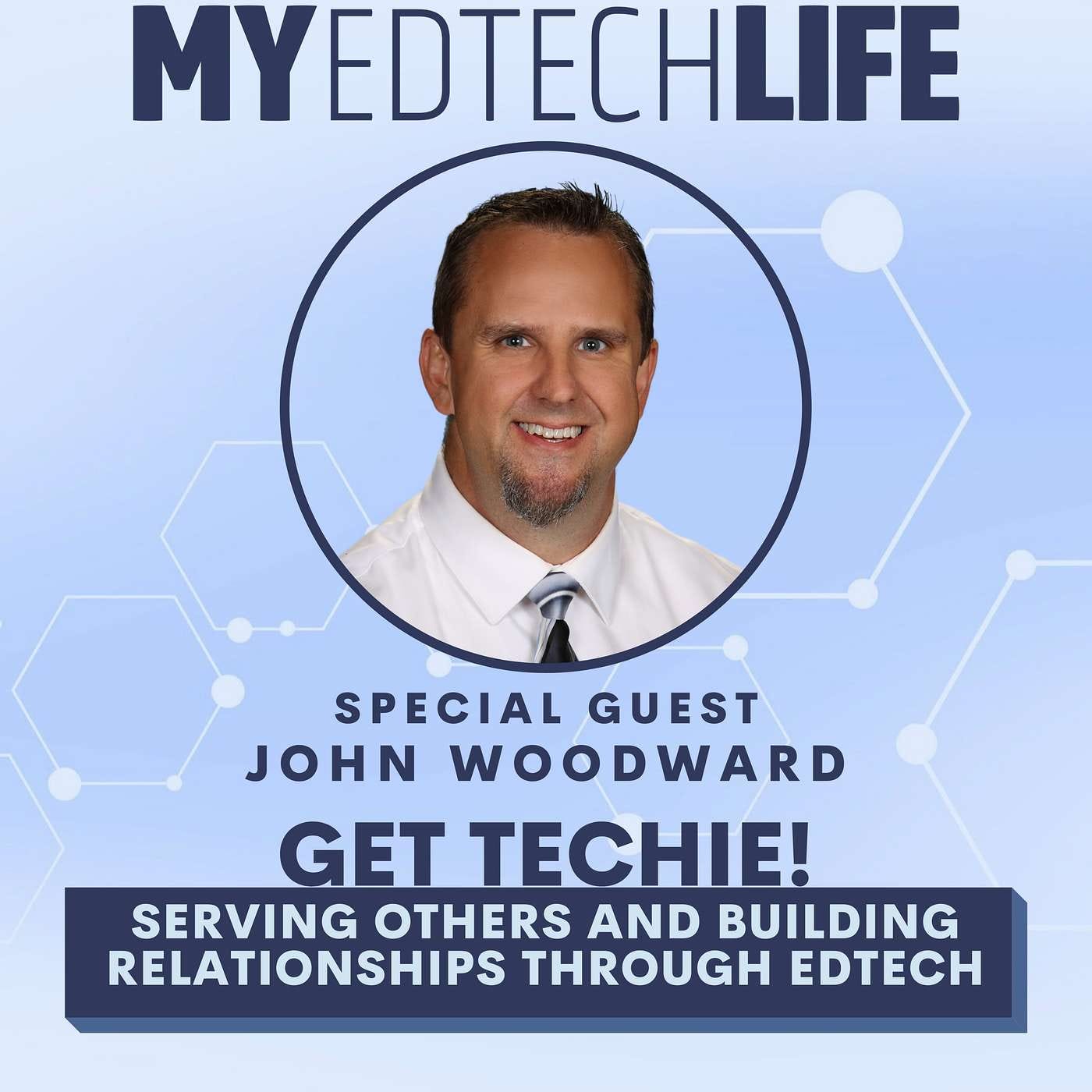 Episode 121: Get Techie! Serving Others and Building Relationships Through EdTech