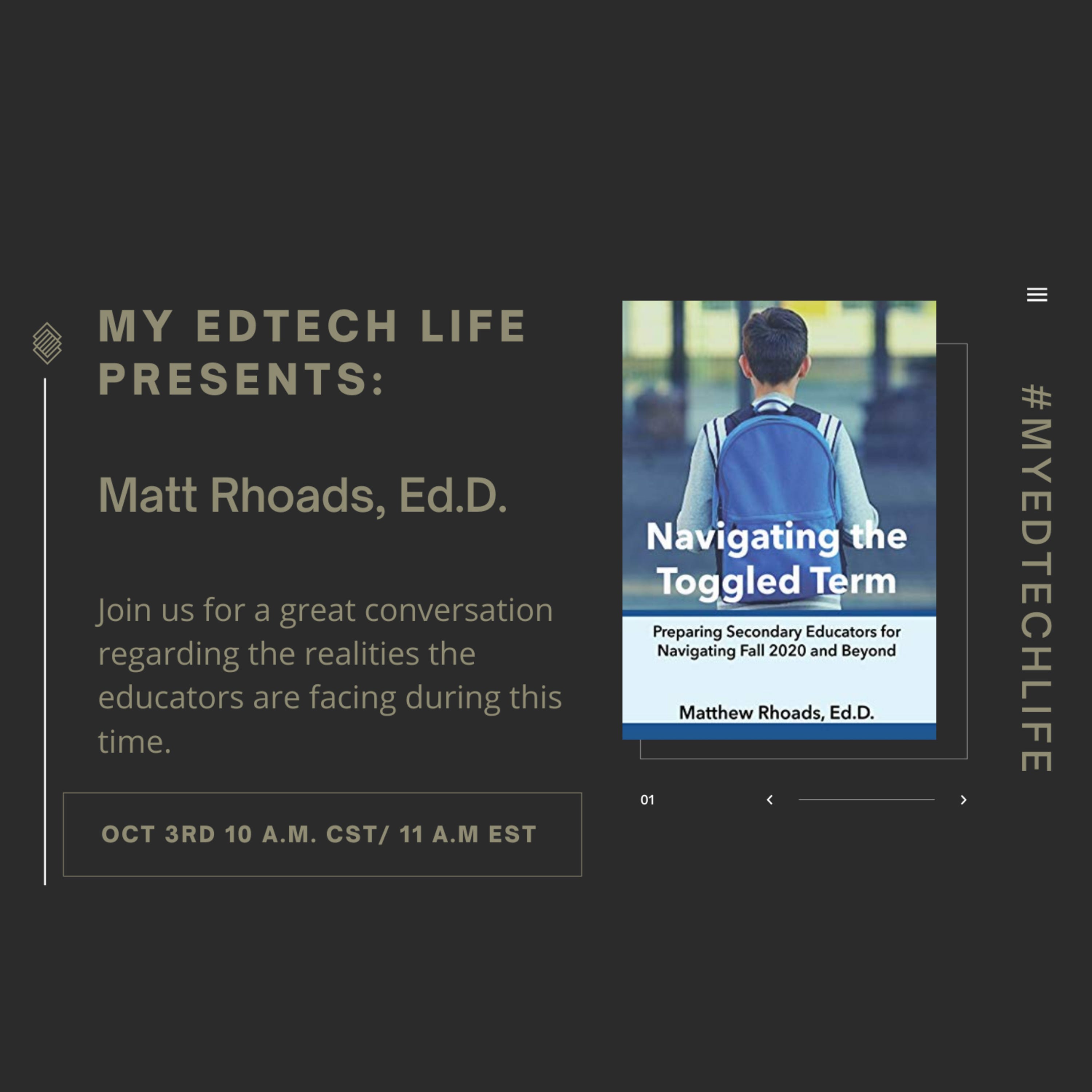 Episode 25: My EdTech Life Presents: Navigating the Toggled Term with Matt Rhoads Ed.D episode artwork