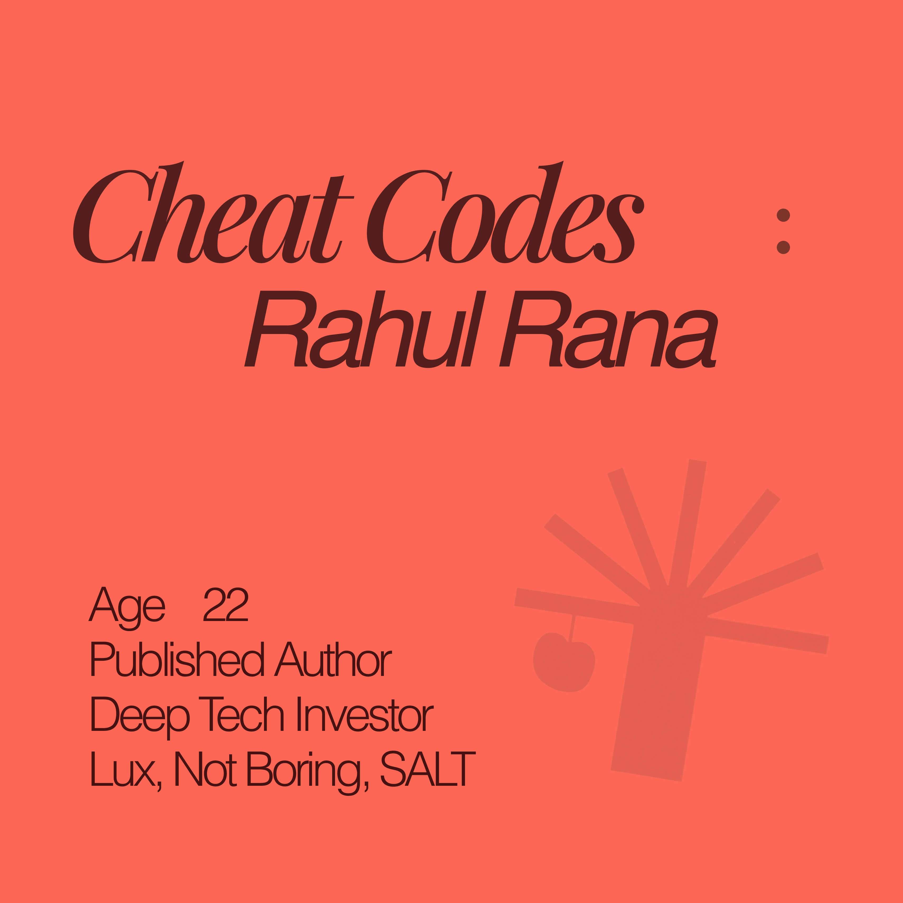 Cheat Codes Ep 1: Rahul Rana (22) – Published Author, Deep Tech Venture Capitalist
