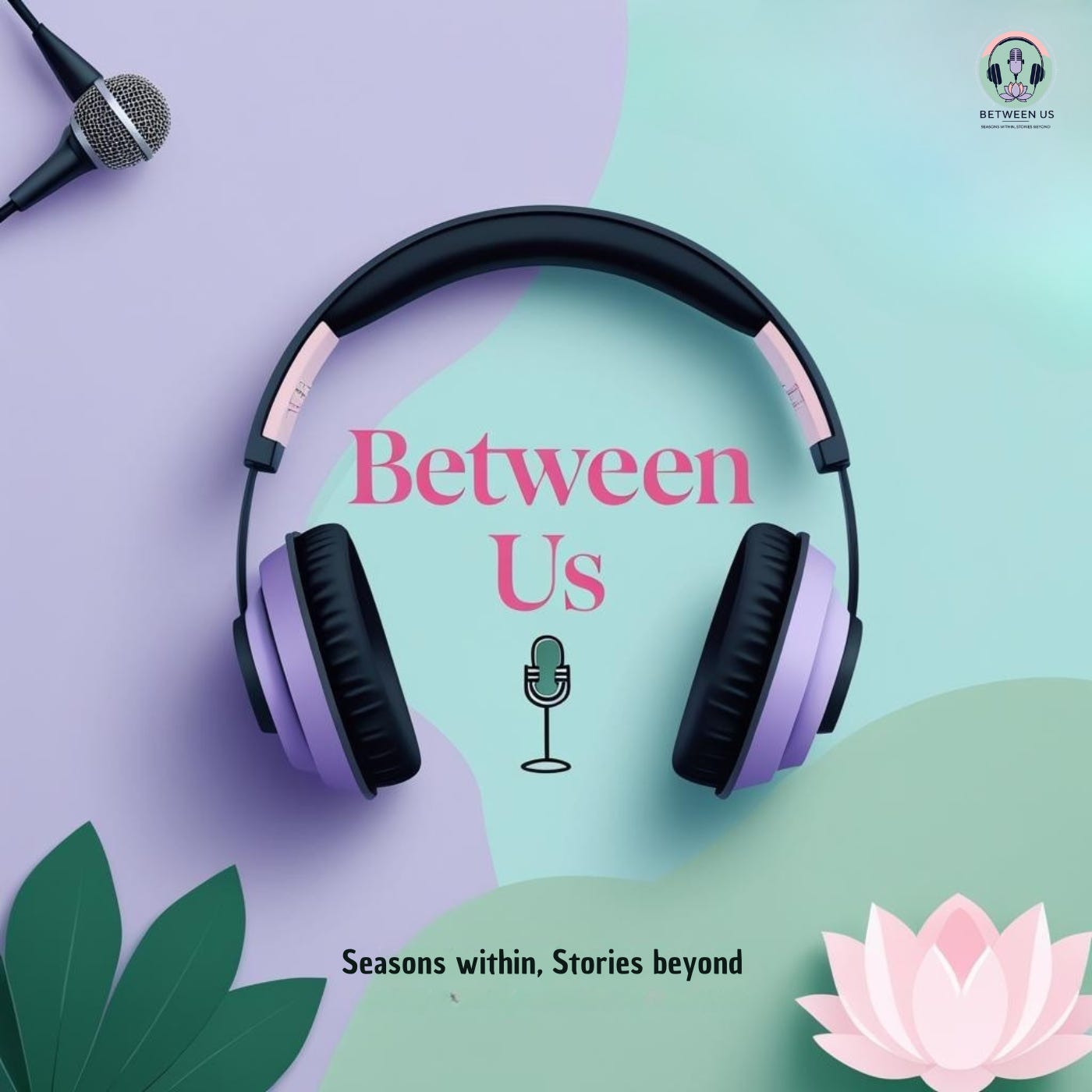 🎙️ Between Us – Episode 2 Title: Let’s Talk: Identity, Culture & Finding Your Place