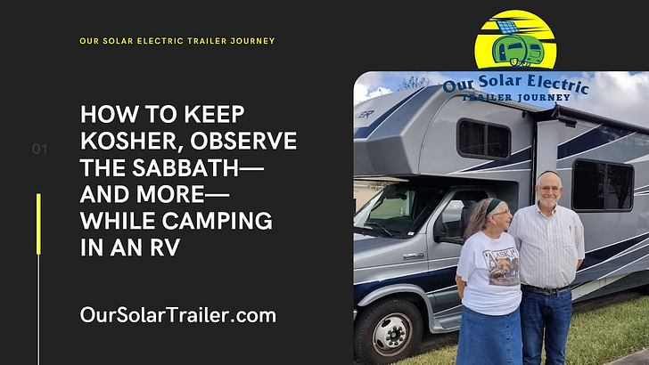 How to Keep Kosher, Observe the Sabbath (Shabbat or Shabbos) and More While Camping in an RV How to Keep Kosher, Observe the Sabbath (Shabbat or Shabbos) and More While Camping in an RV