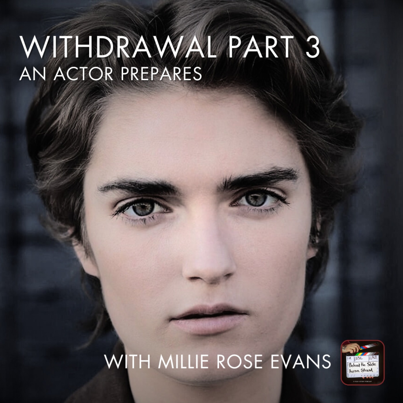31. Withdrawal Part 3 - An Actor Prepares with Millie Rose Evans episode artwork