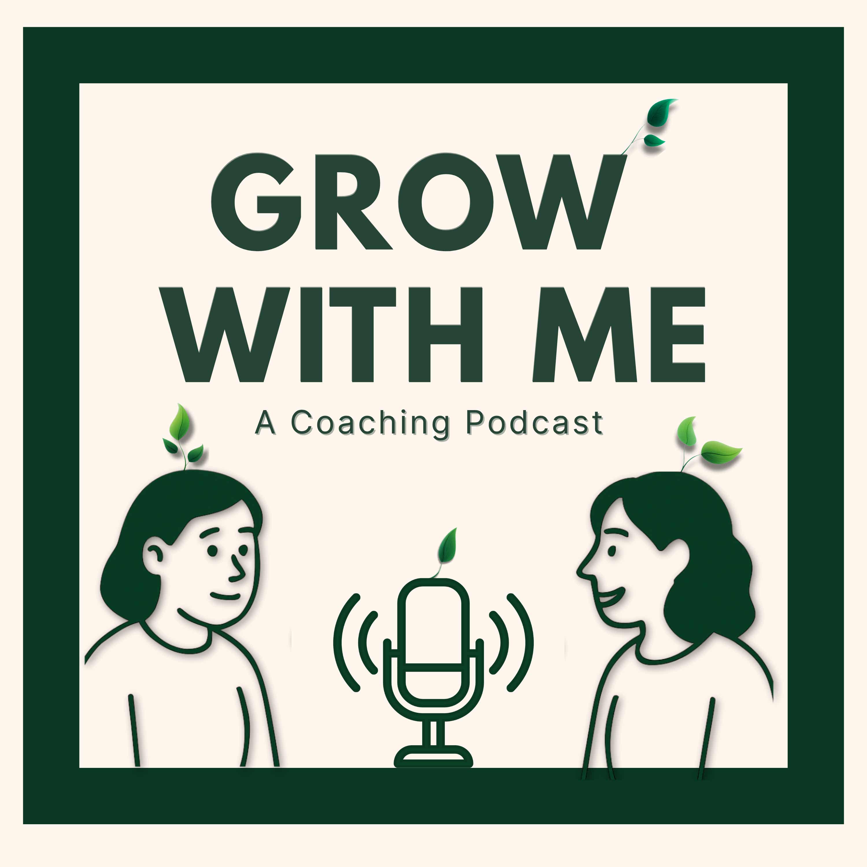 Grow With Me: A Coaching Podcast podcast artwork