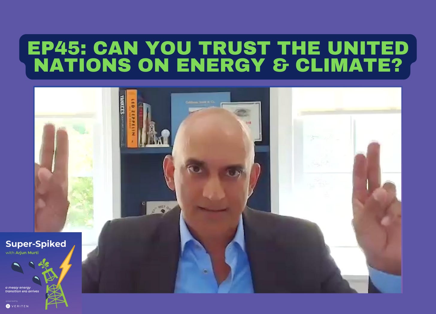 Super-Spiked Videopods (EP45): Can You Trust The United Nations on Energy and Climate?