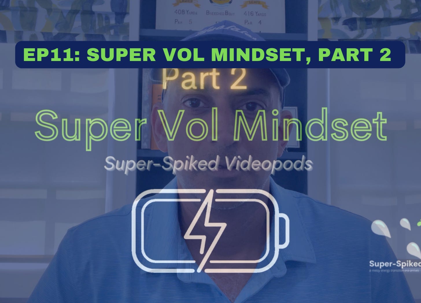 Super-Spiked Videopods (EP11): Super Vol Mindset, Part 2