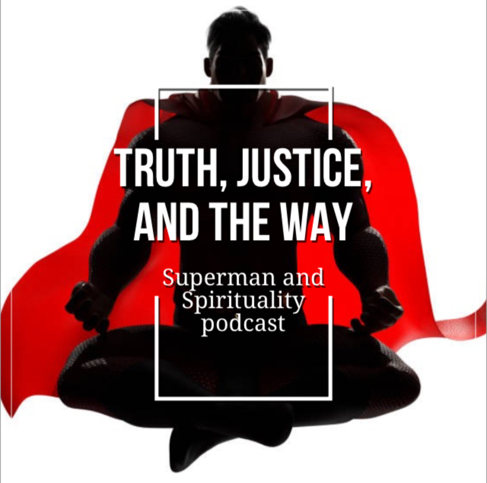 Truth, Justice, and the Way - Episode TWO: You Are Who You Choose to Be - The Iron Giant as the Greatest Superman Film episode artwork