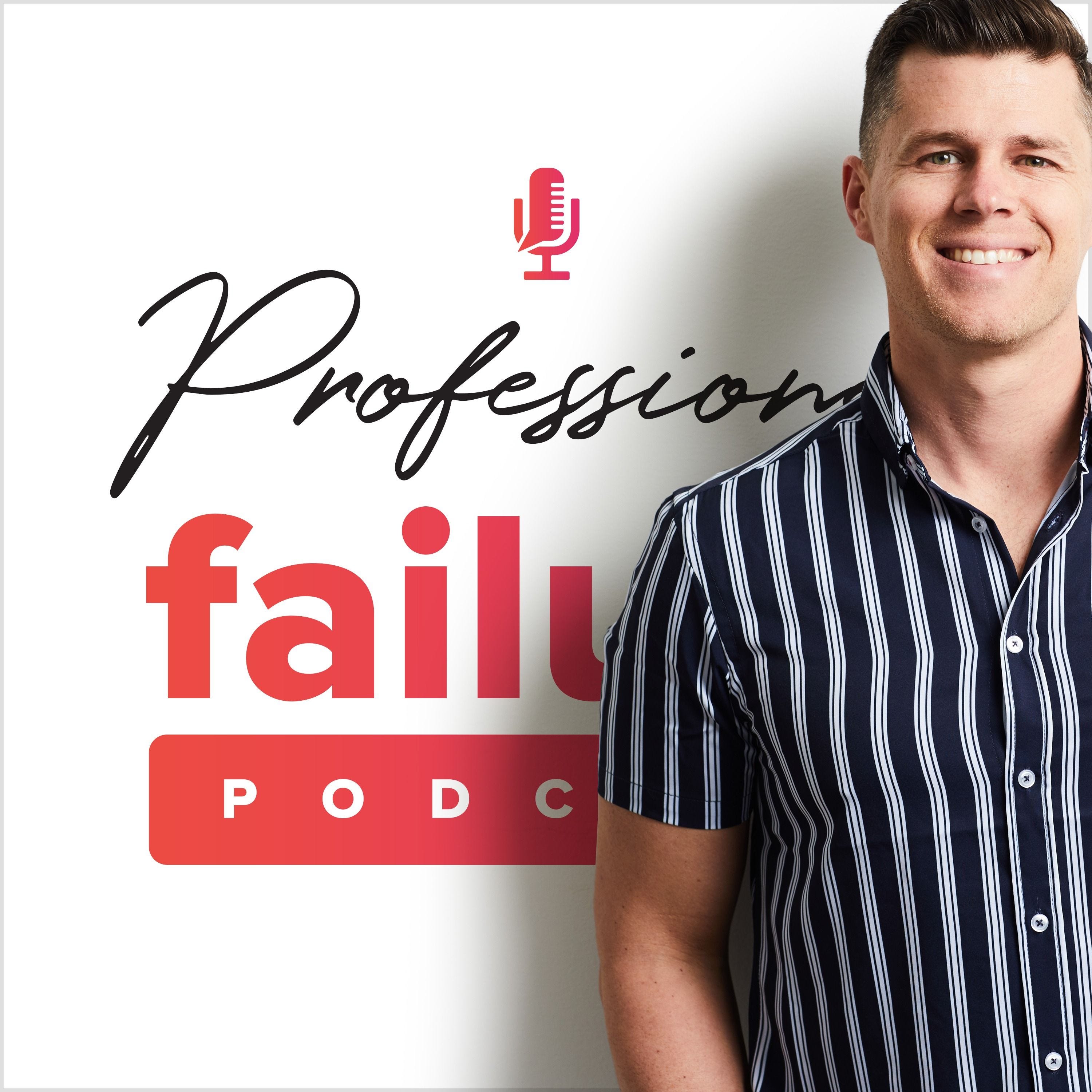 The Professional Failure Podcast