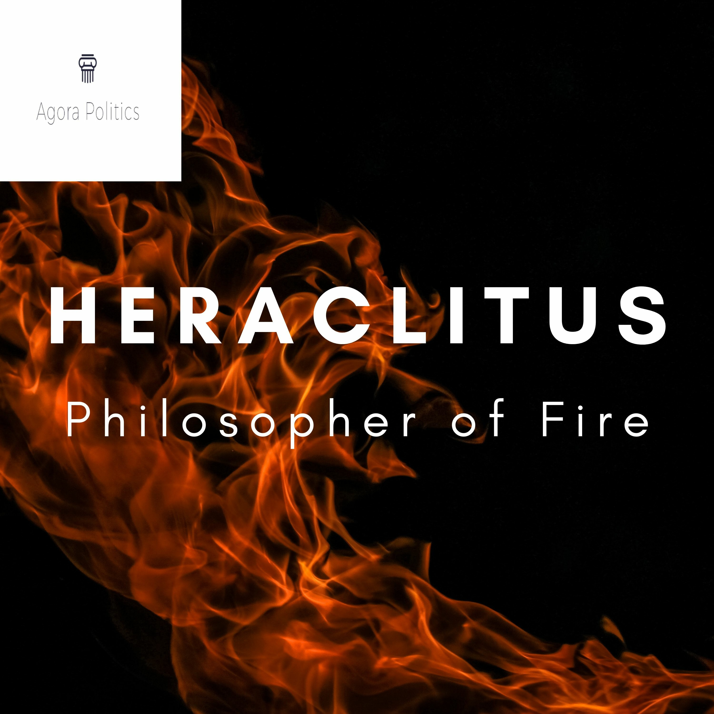 32: Heraclitus of Ephesus – Philosopher of Fire thumbnail