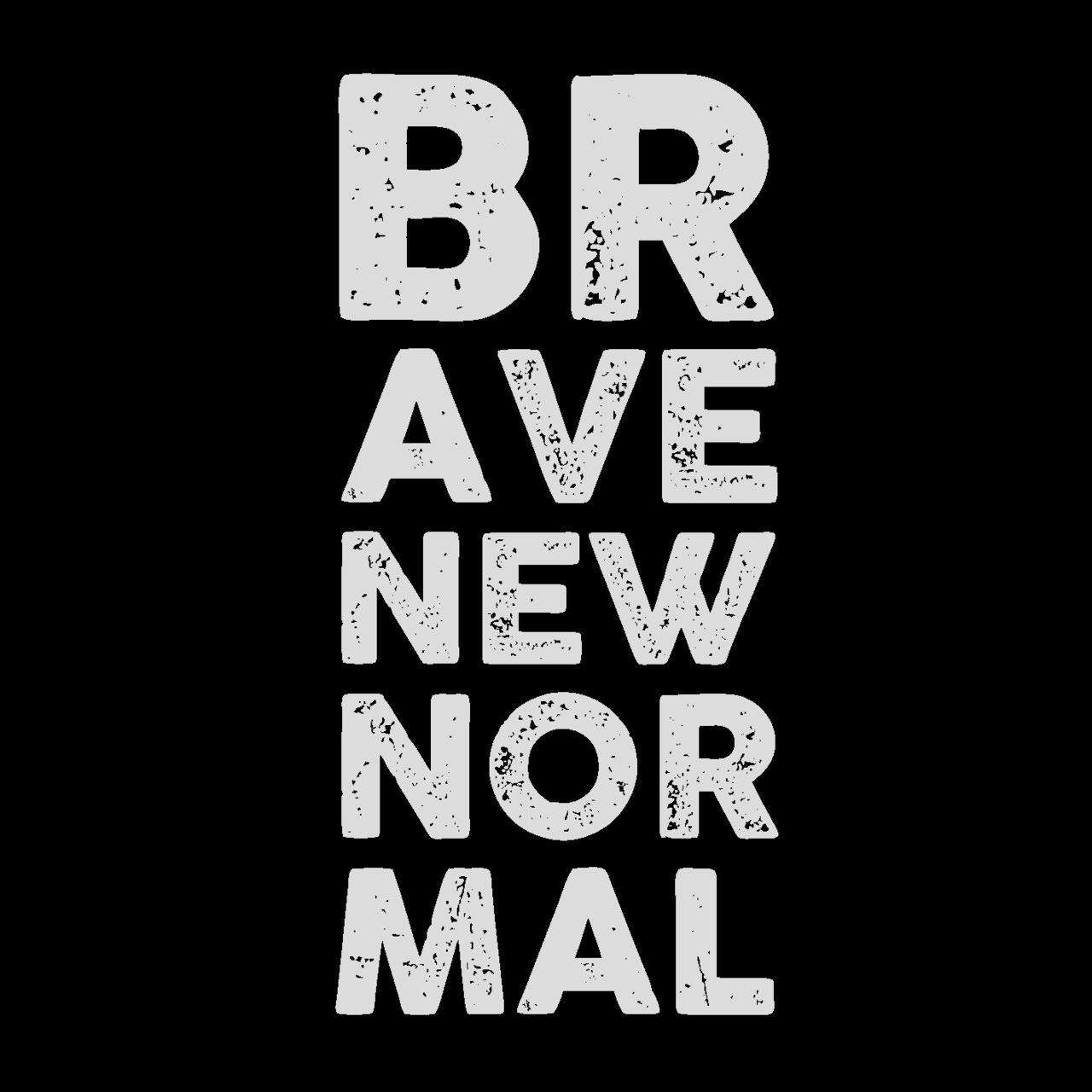 Brave New Normal