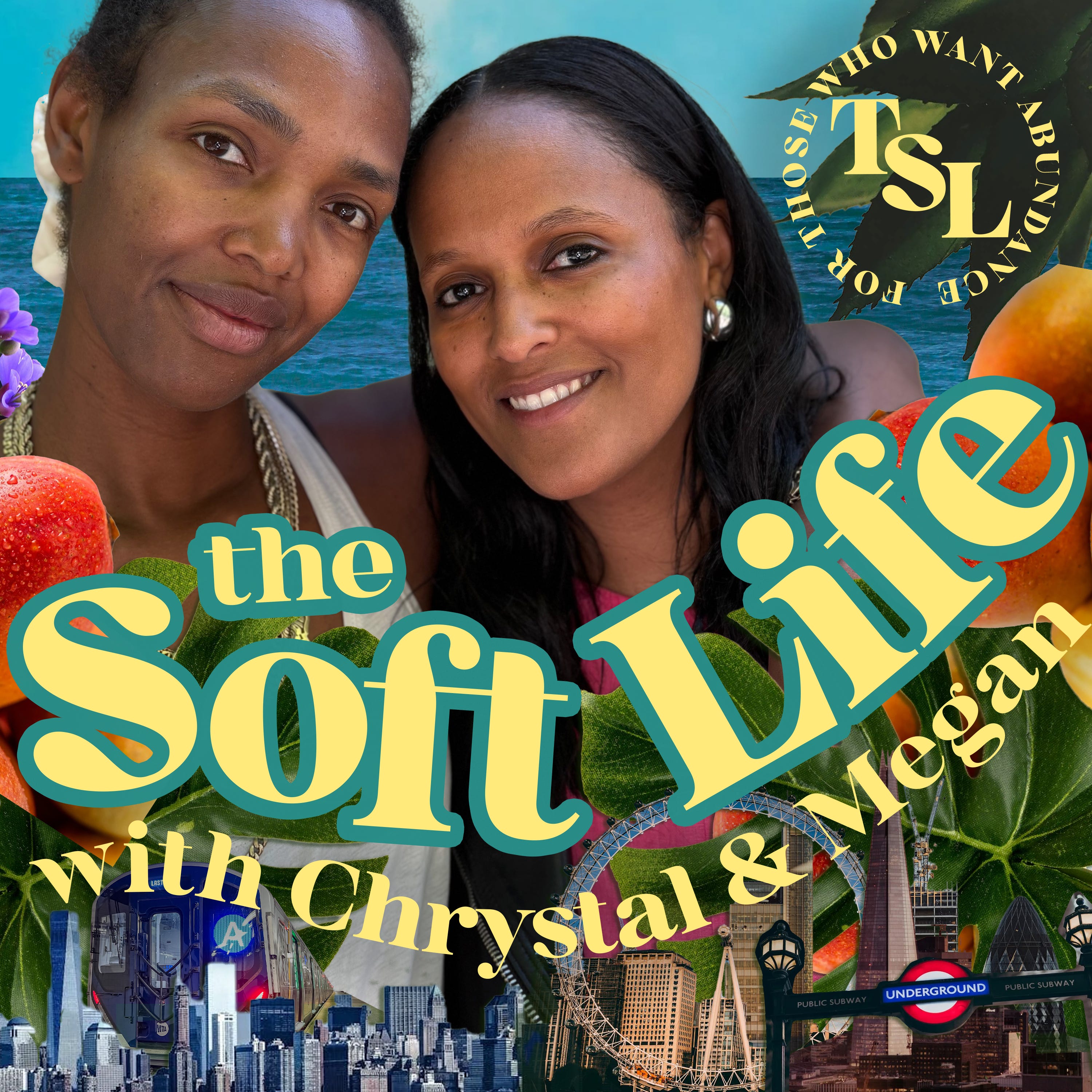 The Soft Life w/ Chrystal & Megan
