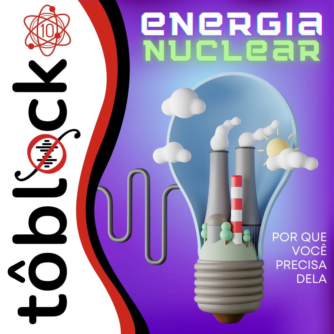 #10 - Energia nuclear: por que você precisa dela