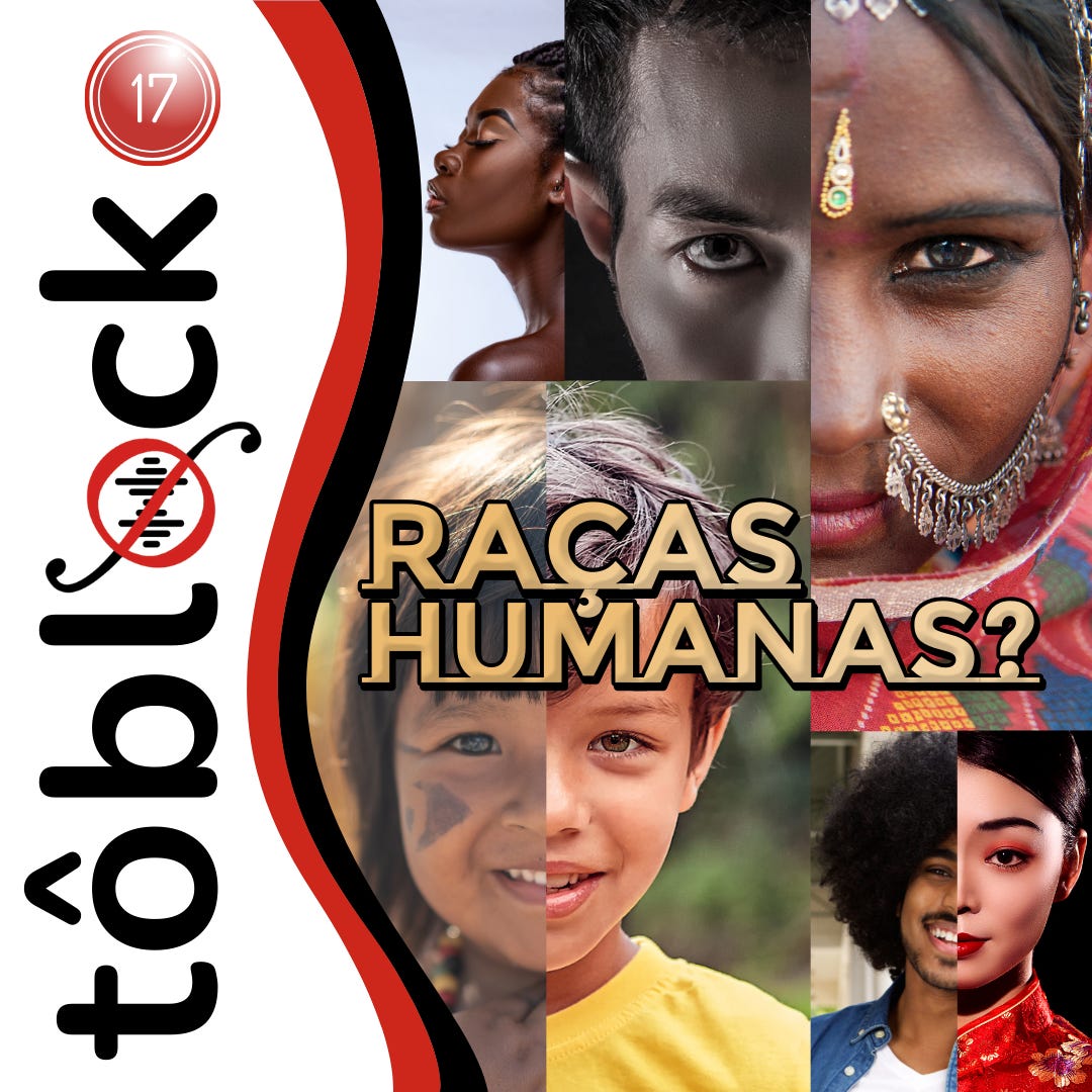 #17 - Raça em humanos? Origens e tabus sobre a diversidade genética
