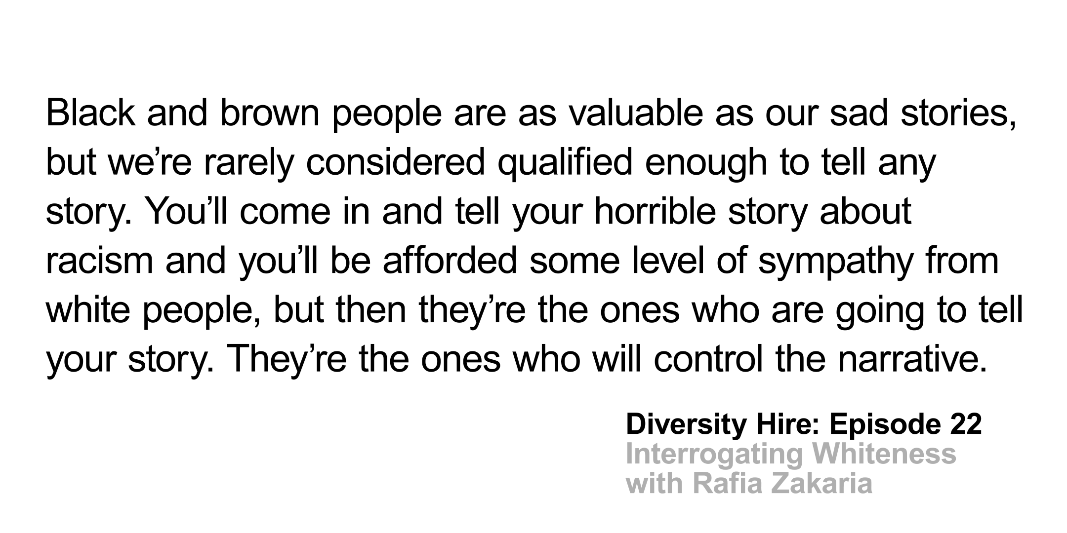 Episode 22 - Interrogating Whiteness with Rafia Zakaria