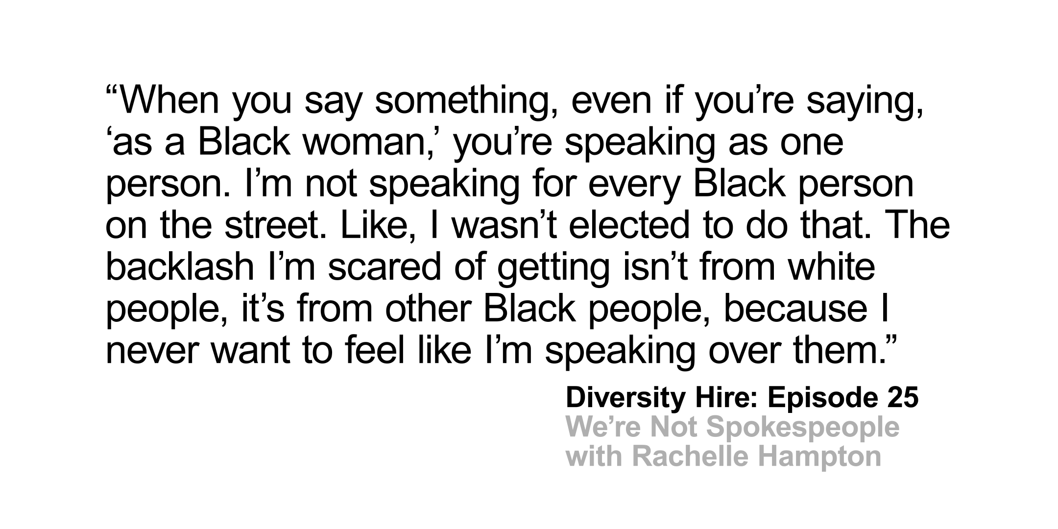 Episode 25 - We’re Not Spokespeople with Rachelle Hampton