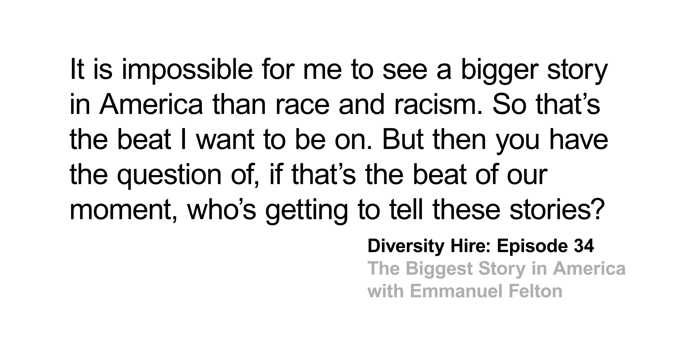 Episode 34 - The Biggest Story in America with Emmanuel Felton