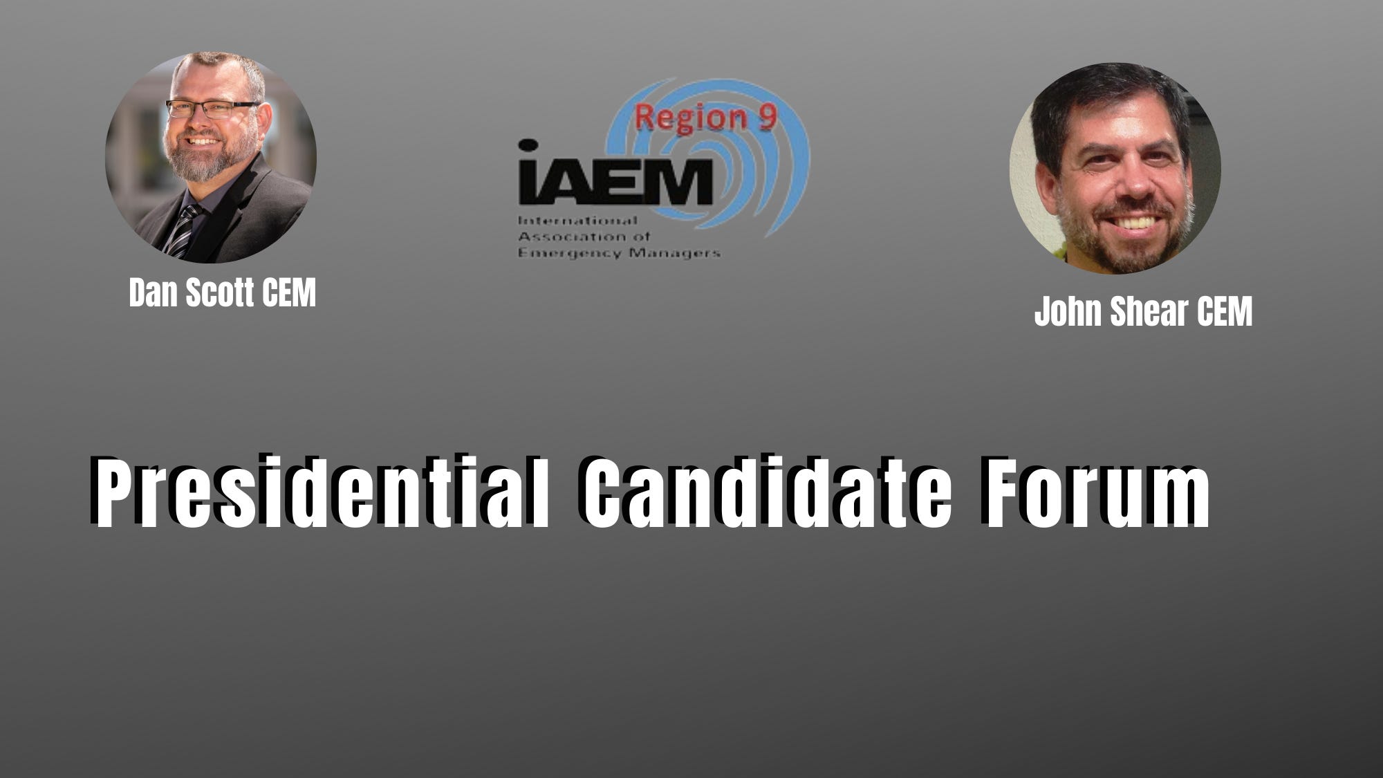 The IAEM Region 9 Presidential Candidates Forum