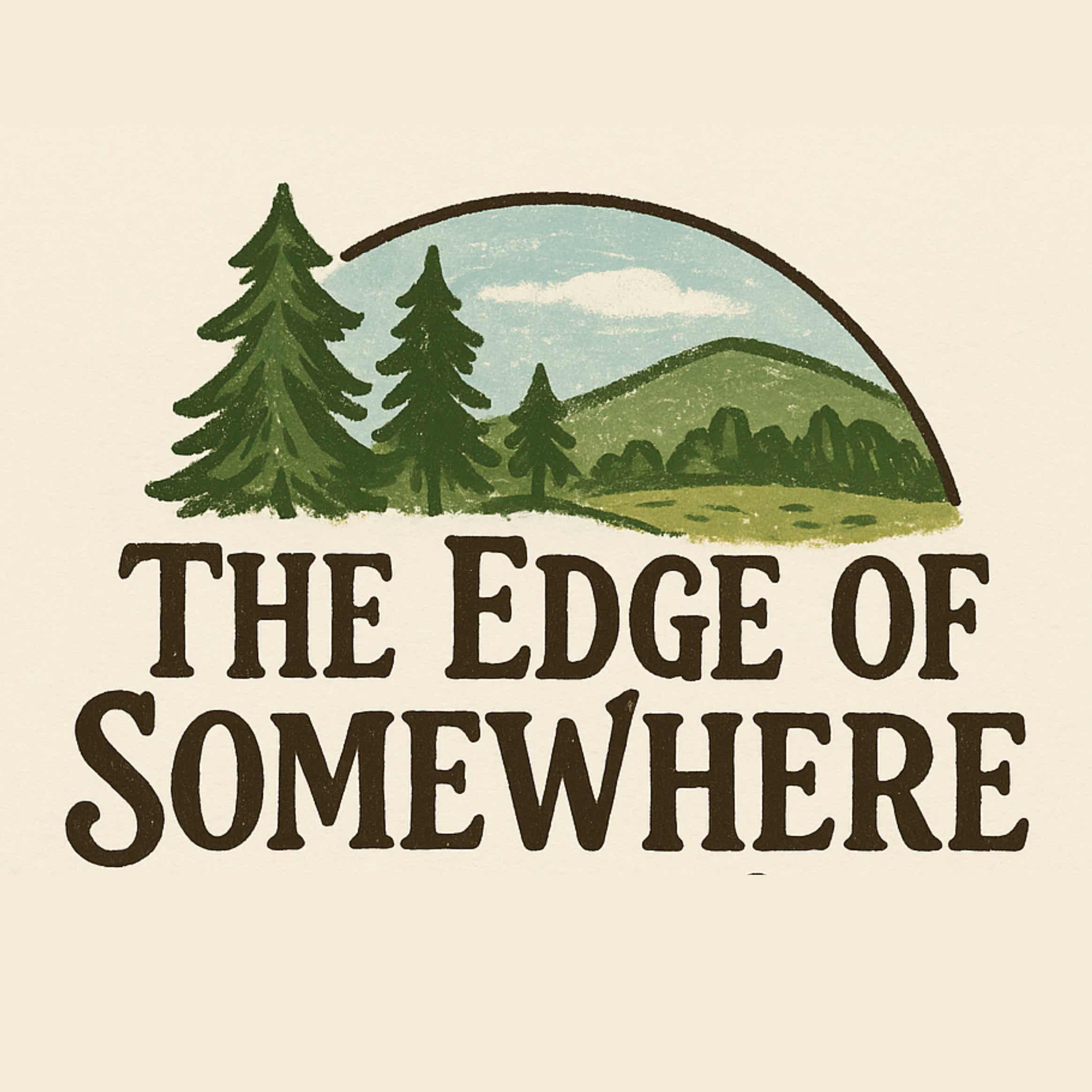 The Edge of Somewhere Podcast