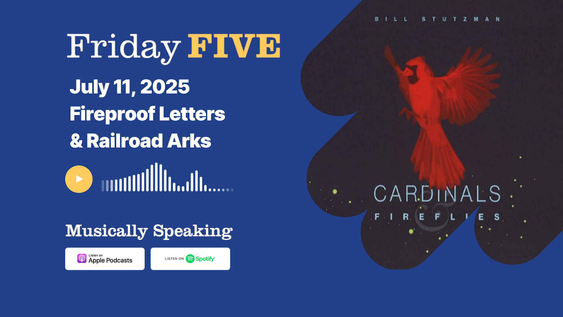 Friday FIVE: July 11 - Fireproof Letters & Railroad Arks episode artwork