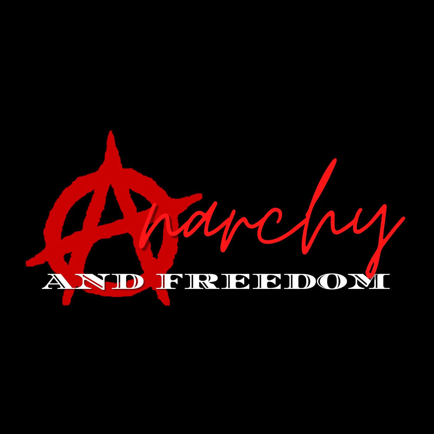 Anarchy and Freedom podcast artwork