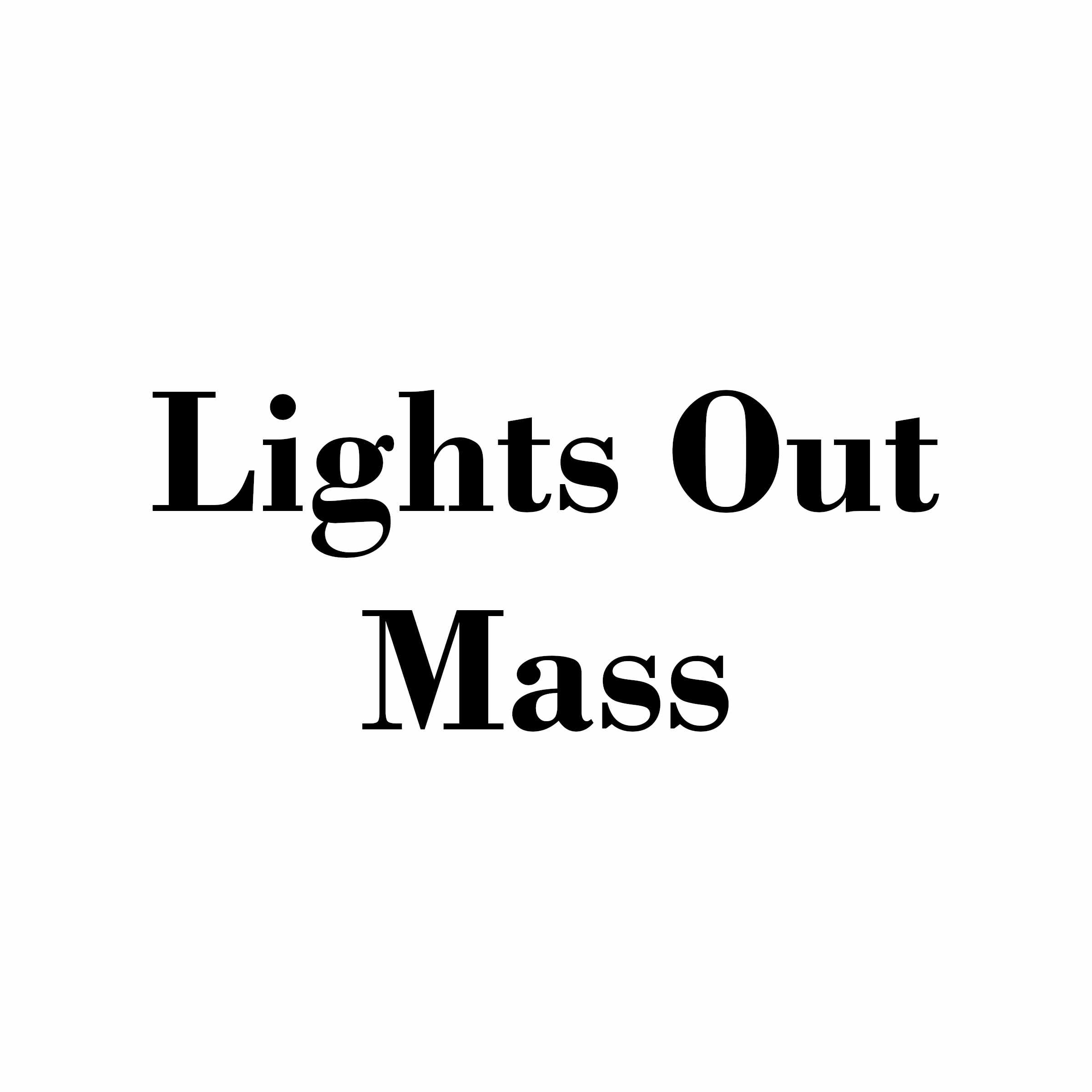 Lights Out Mass