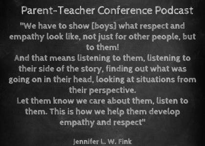 Parent-Teacher Conference Podcast: Building boys: Jennifer L. W. Fink explains the why and how (Episode 1)